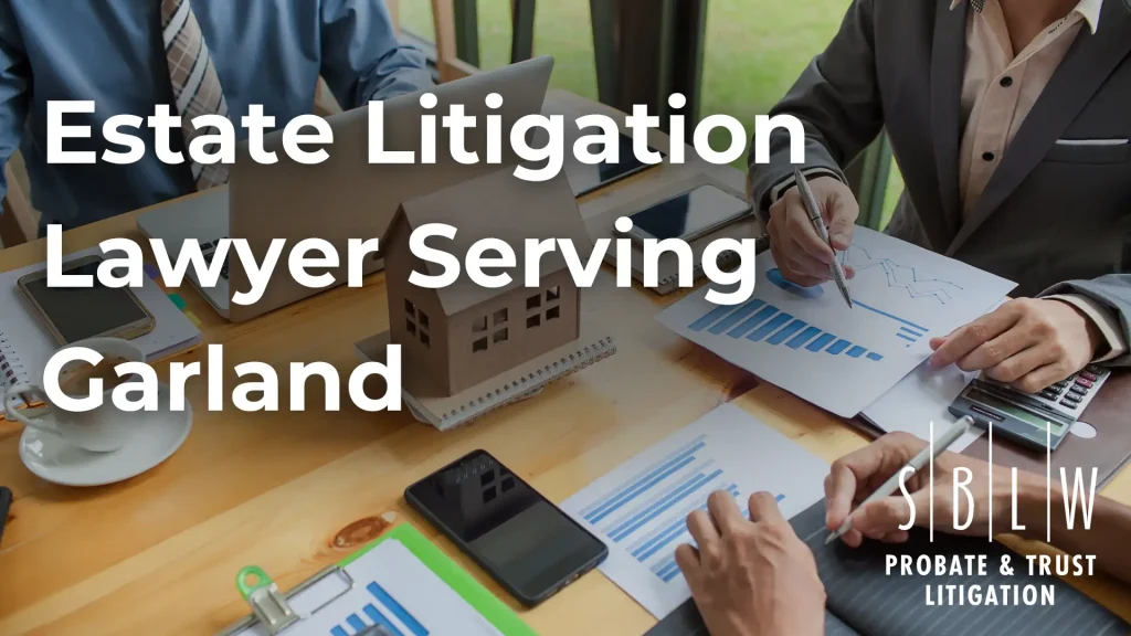 Estate Litigation Lawyer Serving Garland Image