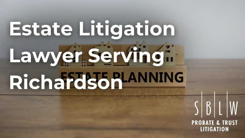 Estate Litigation Lawyer Serving Richardson Image