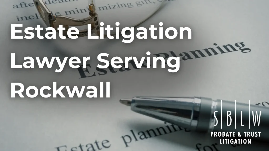 Estate Litigation Lawyer Serving Rockwall Image