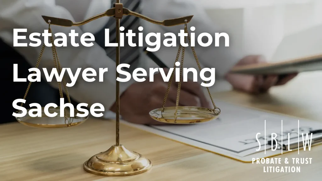 Estate Litigation Lawyer Serving Sachse Image