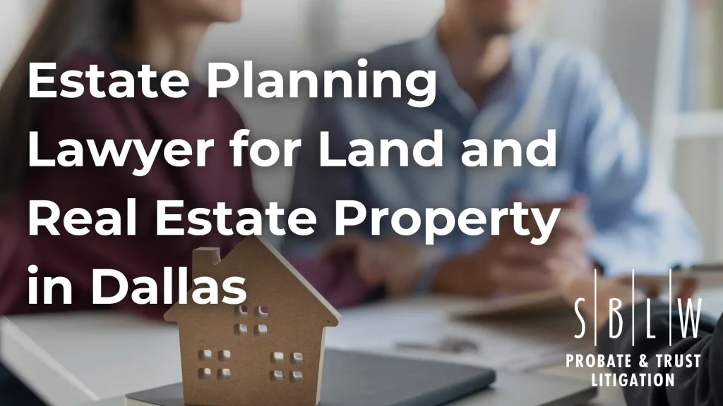 Estate Planning Lawyer for Land and Real Estate Property in Dallas Image