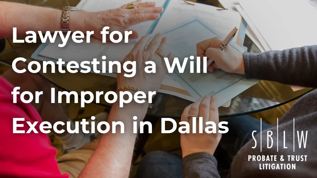 Lawyer for Contesting a Will for Improper Execution in Dallas Image